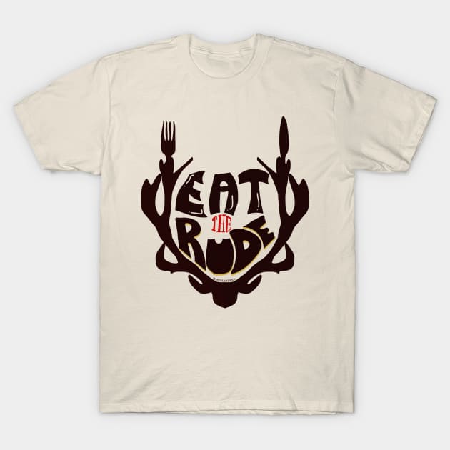 Eat the Rude! T-Shirt by whoviandrea